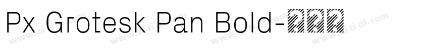 Px Grotesk Pan Bold字体转换